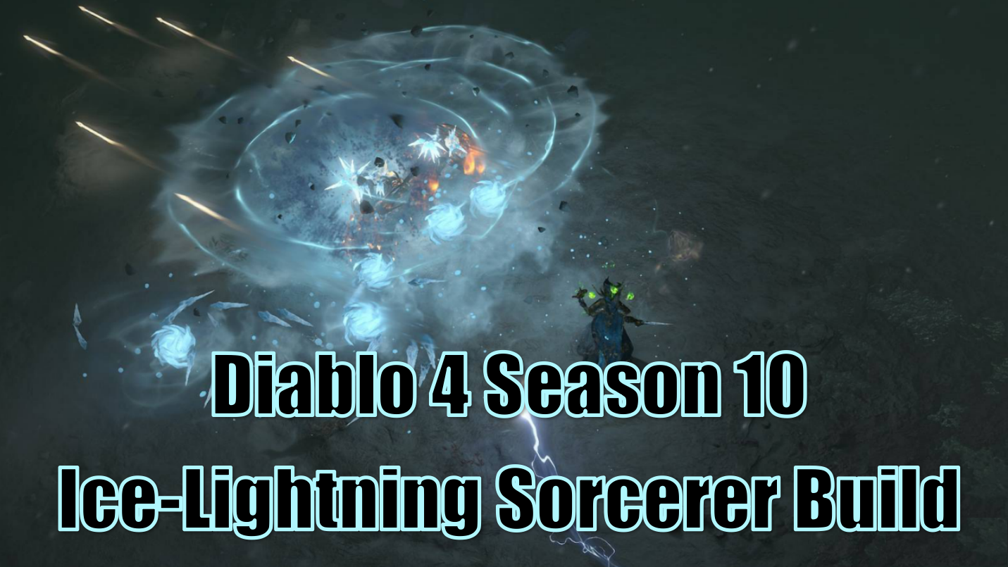 Diablo 4 Season 10 Best Sorcerer Build - Ice Lightning Leveling ...
